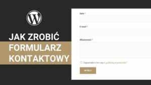 Read more about the article Jak zrobić formularz kontaktowy WordPress