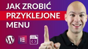 Read more about the article Jak zrobić przyklejone/pływające menu WordPress Sticky Menu